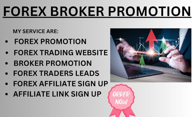 Gig Preview - Do forex broker promotion forex trading forex leads forex affiliate sign up