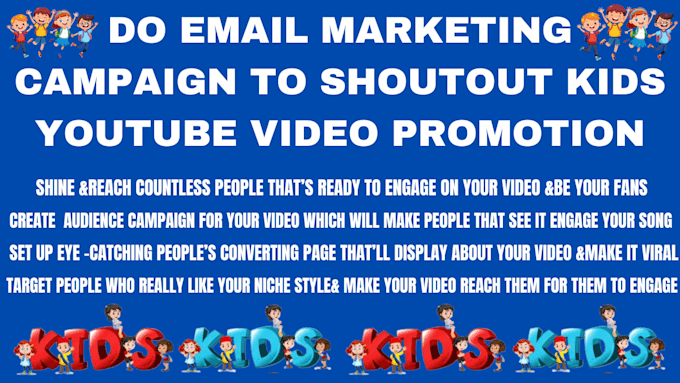 Gig Preview - Do email marketing campaign to shoutout kids youtube video promotion