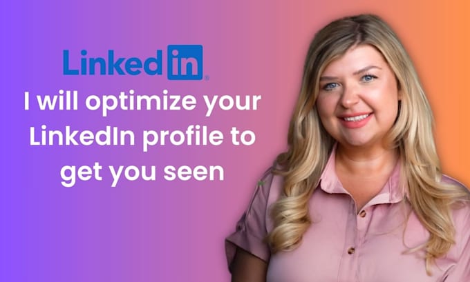 Gig Preview - Optimize your linkedin profile to get you visible