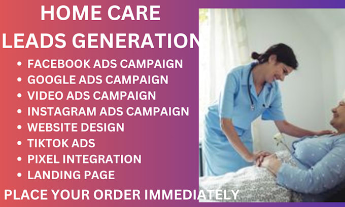 Gig Preview - Home care leads elderly care senior care leads facebook ads campaign google ads