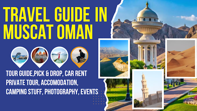 Gig Preview - Be your travel and tour guide in muscat oman