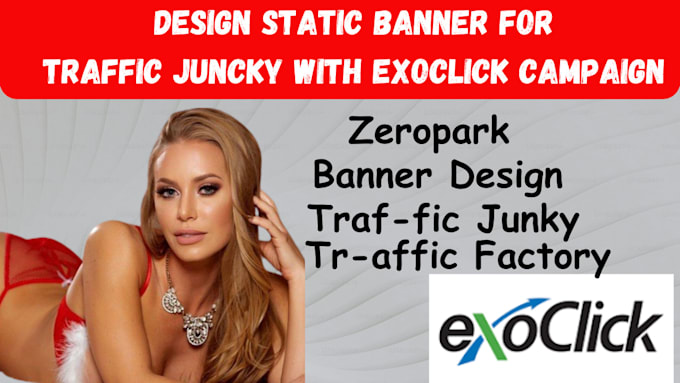 Gig Preview - Setup and design static banner for traffic juncky with exoclick campaign