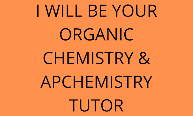 Gig Preview - Be your organic chemistry tutor