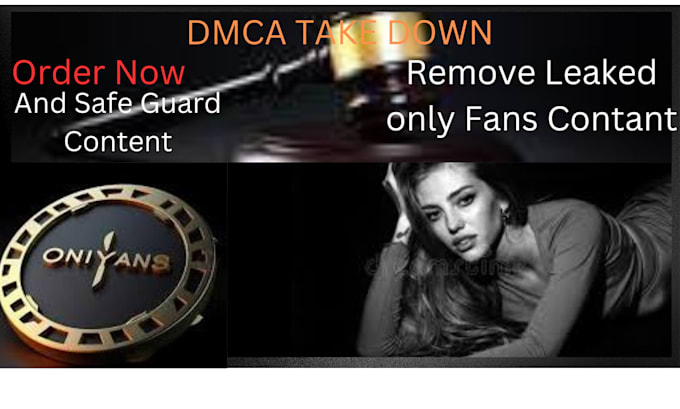 Gig Preview - Remove leaked infringing onlyfans content under dmca