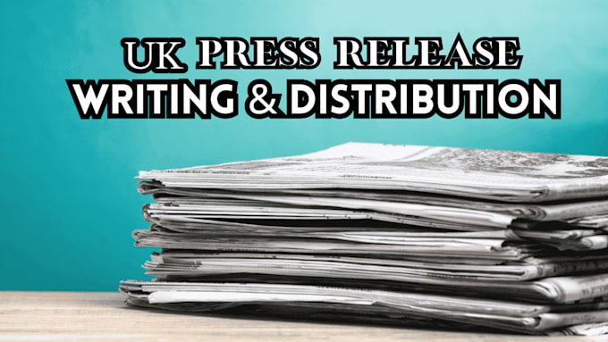 Gig Preview - Do uk press release writing and uk press release distribution