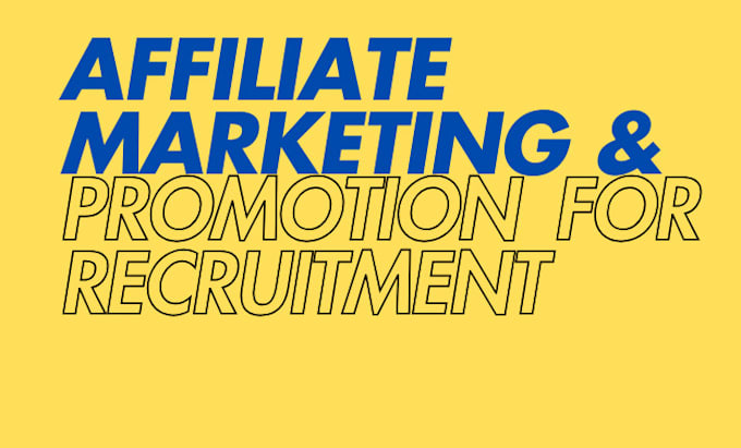 Gig Preview - Do affiliate program promotion to recruit affiliates