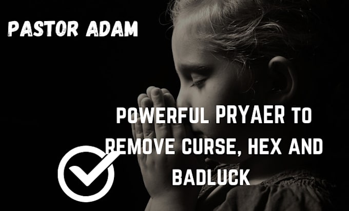 Gig Preview - Do powerful prayer to remove curse, hex and badluck forever