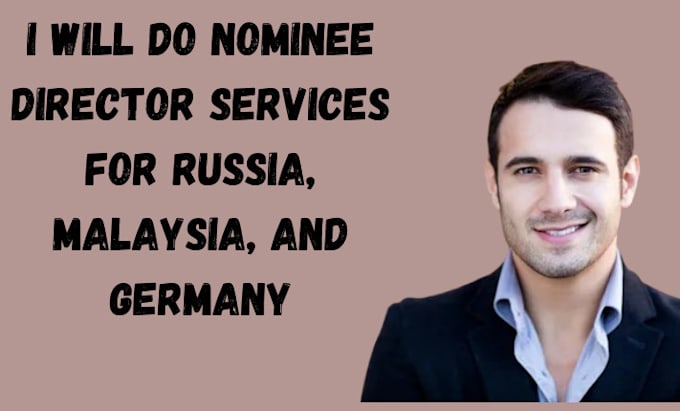 Gig Preview - Do nominee director services for russia, malaysia, and germany