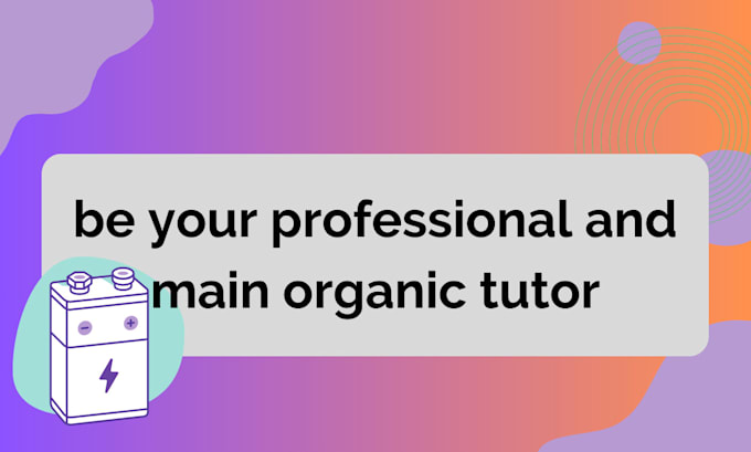 Gig Preview - Be your organic chemistry tutor and coach