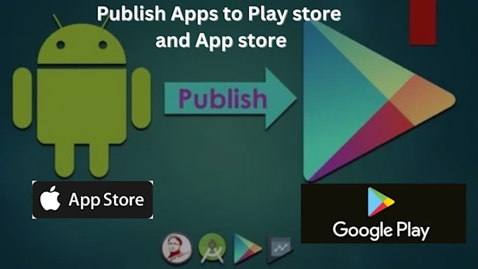 Gig Preview - Publish your apps to play store and app store