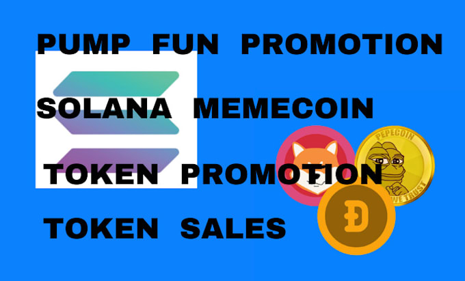 Gig Preview - Do pump fun promotion, solana memecoin, token market cap, to fuel token project