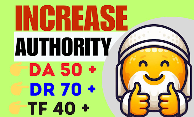 Gig Preview - Increase domain authority moz da 50 trust flow 40 domain rating 70 plus fast