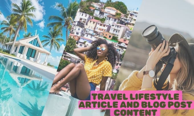 Gig Preview - Write travel, fashion and lifestyle, beauty blog post