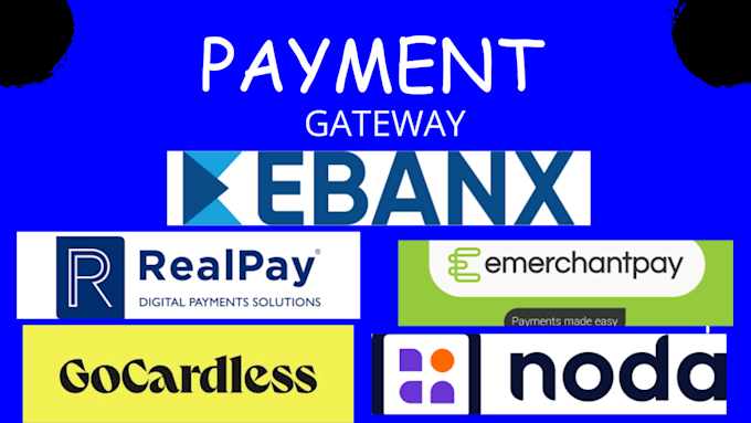 Gig Preview - Do payment gateway for ebanx, realpay, emerchantpay, gocardless and noda