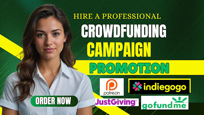 Gig Preview - Do crowdfunding campaign promotion for gofundme kickstarter indiegogo