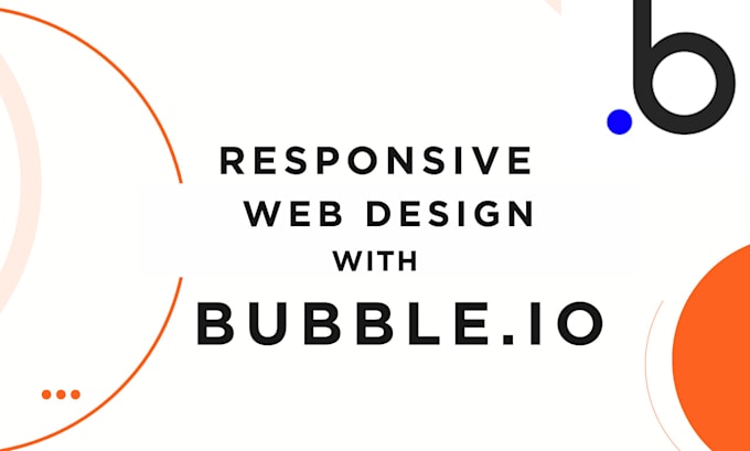 Gig Preview - Be your bubble developer, bubble website, bubble web app, bubble mobile app