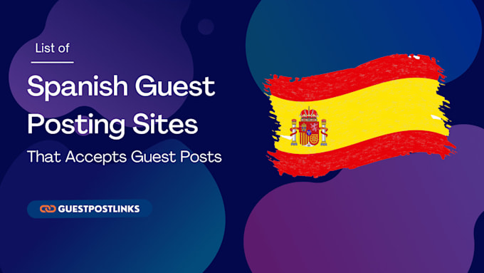 Gig Preview - Do spanish guest posts and backlinks on mexico, spain, argentina and more