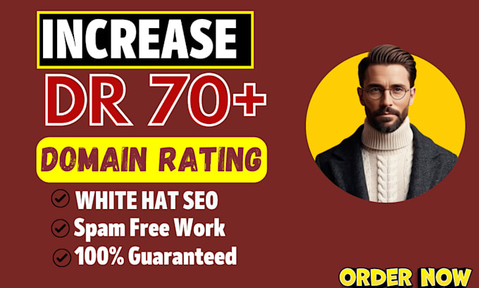 Gig Preview - Raise your website domain rating to 70 plus quickly