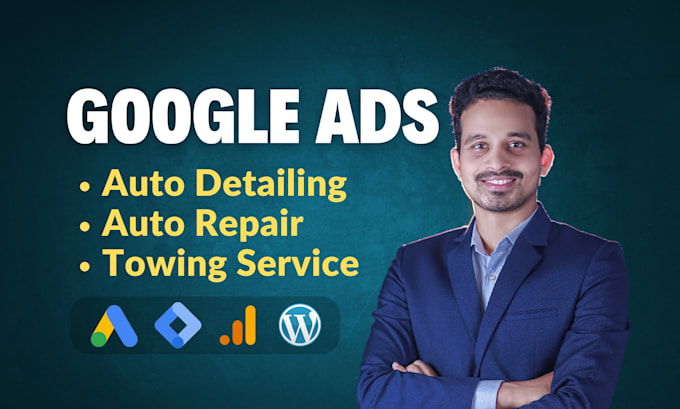 Gig Preview - Do google ads for local auto detailing, auto repair, and towing service business