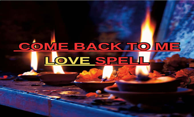 Gig Preview - Cast urgent come back to me spell, restore your relationship, contact me spell