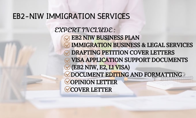 Gig Preview - Write immigration business plan petition cover letter for eb2 niw e2 l1 visa USA