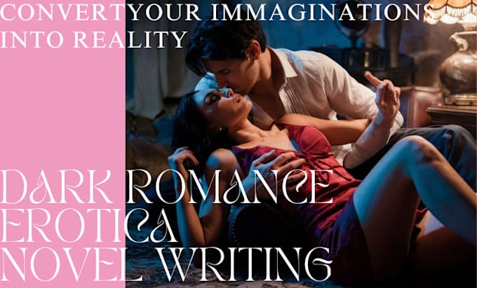 Gig Preview - Write professional dark romance erotica short story, book, novel for you