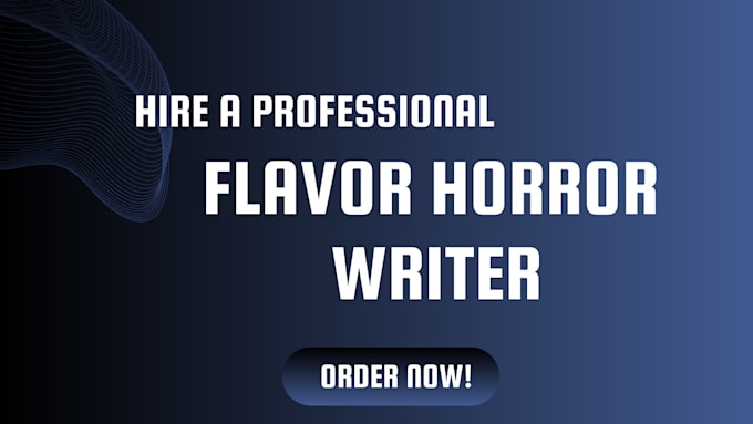 Gig Preview - Create a compelling flavor horror story