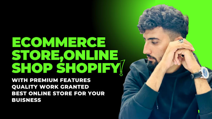 Gig Preview - Create an ecommerce, online store with shopify