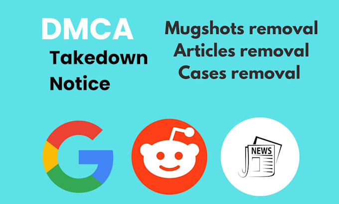 Gig Preview - Remove infringing articles,cases,reddit,mugshots on google search under dmca