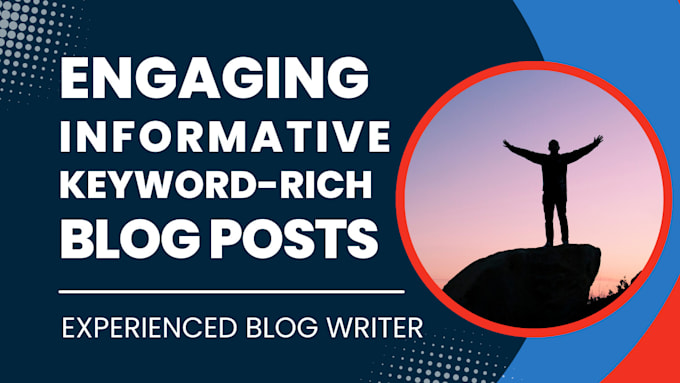 Gig Preview - Write engaging, informative, and keyword rich blog posts