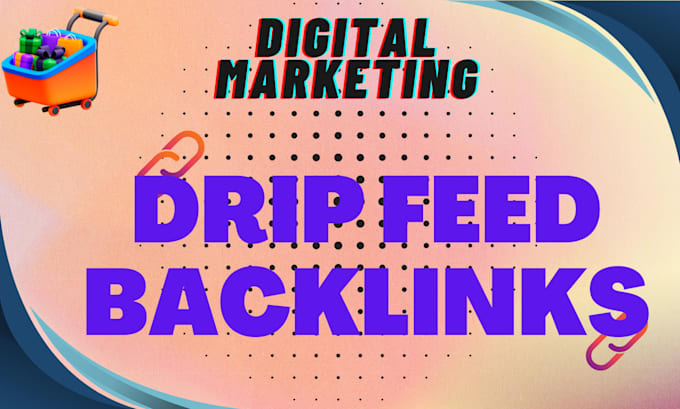 Bestseller - do drip feed backlinks from high da websites for ranking