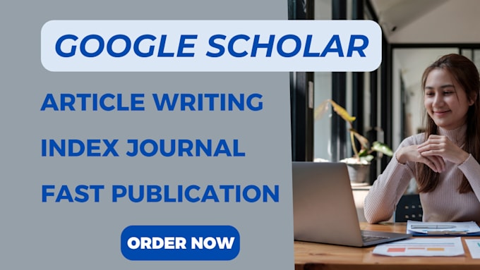 Gig Preview - Write and publish your research article in high index journal on google scholar