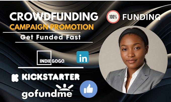 Gig Preview - Do funding promotion for kickstarter indiegogo gofundme crowdfunding fundraising