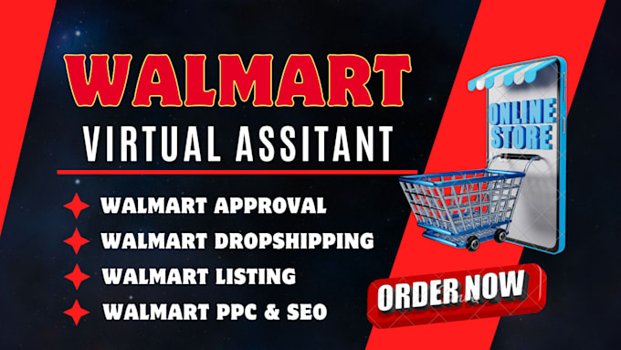 Gig Preview - Setup walmart dropshipping approval walmart VA walmart listing do walmart ppc