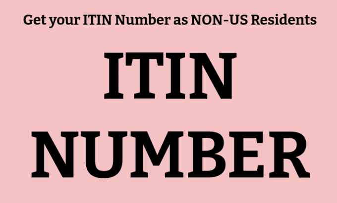 Gig Preview - Get your itin individual taxpayer number as irs caa