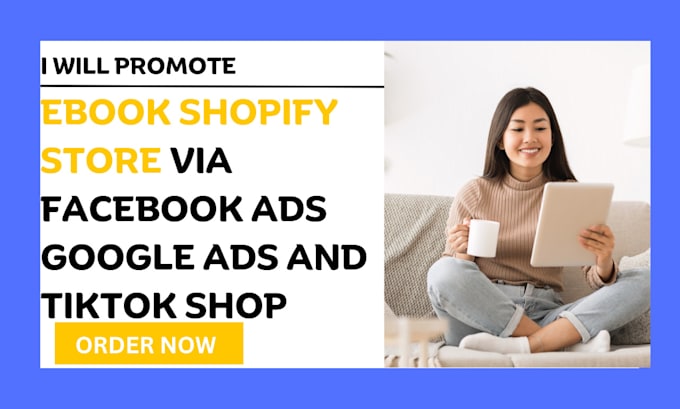 Gig Preview - Promote your ebook shopify store via facebook ads tiktok shop google ads