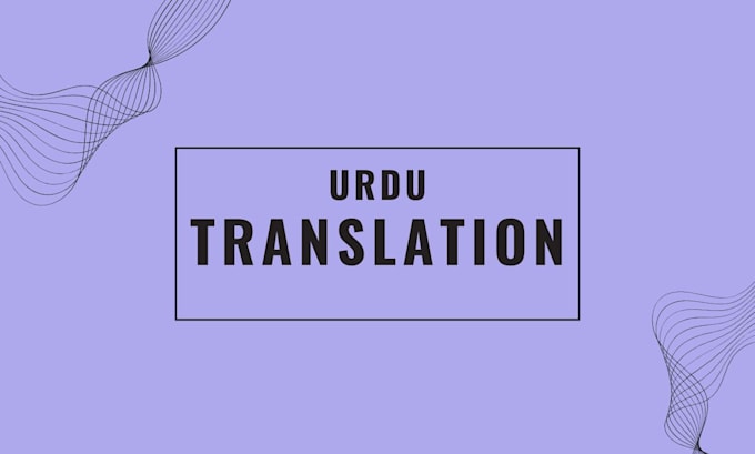 Gig Preview - Translate from urdu to english in 12 hours