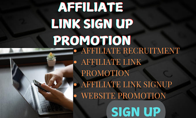 Gig Preview - Do affiliate link sign up affiliate recruitment affiliate promotion