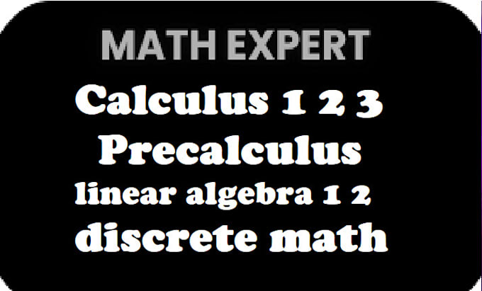 Gig Preview - Linear algebra, calculus 1 2 3, differential equations, discrete math