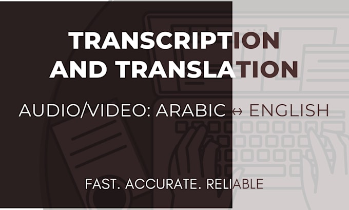 Bestseller - transcribe and translate your audio or video into arabic or english