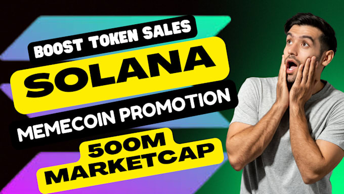 Gig Preview - Solana meme coin promotion to hit 500m marketcap and liquldity, more token sales