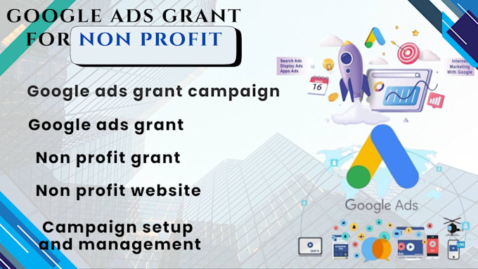 Gig Preview - Set up google grants and design highly effective fundraising ads