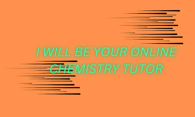 Gig Preview - Be your online trusted chemistry tutor