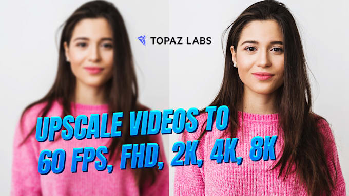 Gig Preview - Upscale videos to 60 fps, fhd, 2k, 4k, 8k using topaz video ai