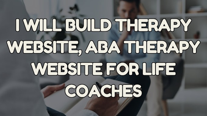 Gig Preview - Design therapy website, aba therapy website, life coach therapy website