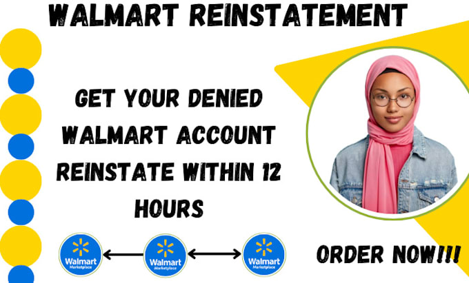 Gig Preview - Get your denied walmart seller account approve within 12 hours