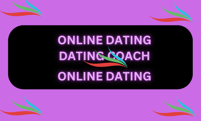 Gig Preview - Be your online dating coach