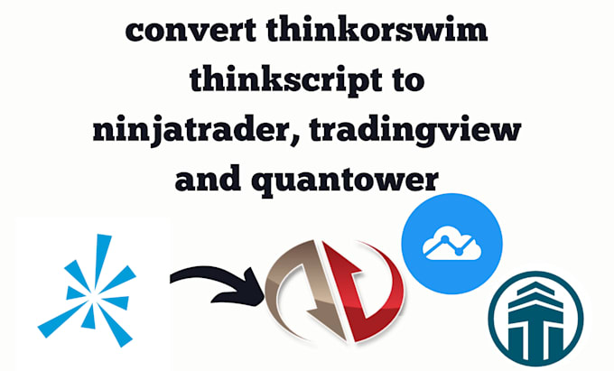 Gig Preview - Convert thinkorswim thinkscript to ninjatrader, tradingview and quantower