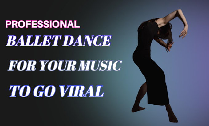 Gig Preview - Create a fire ballet dance for your music or song to go viral