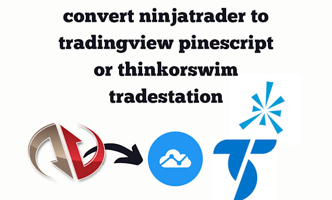 Gig Preview - Convert ninjatrader to tradingview pinescript or thinkorswim, tradestation